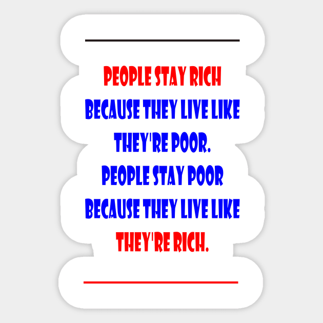 Why people are rich Sticker by fantastic-designs